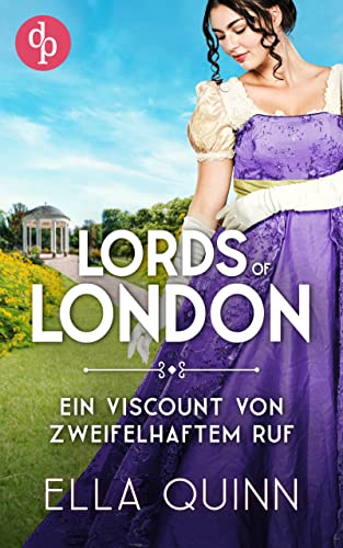 Ein Viscount von zweifelhaftem Ruf (Lords of London-Reihe 3)