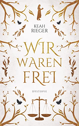 Wir waren frei: Dystopie | Nominiert für den Selfpublishing Buchpreis 2023