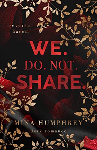 We. Do. Not. Share.: Reverse Harem
