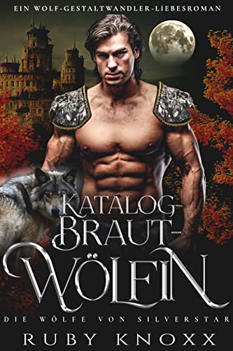 Katalogbrautwölfin: Ein Wolf-Gestaltwandler-Liebesroman (Die Wölfe von Silverstar 3)