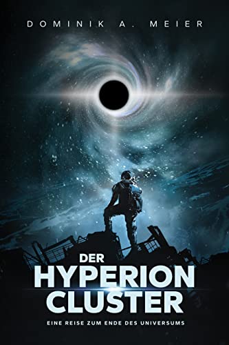 Der Hyperion Cluster: Eine Reise zum Ende des Universums