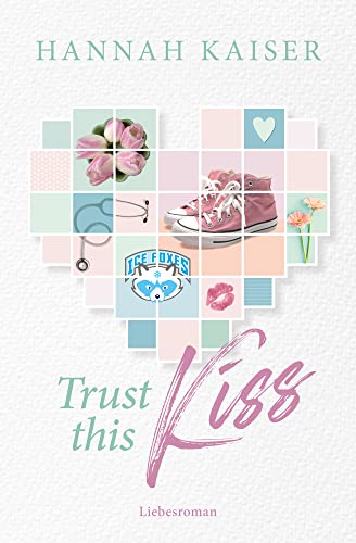 Trust this Kiss: Liebesroman