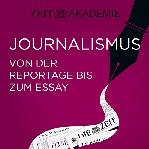 Journalismus: Von der Reportage bis zum Essay