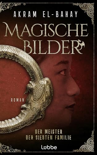 Magische Bilder: Der Meister der siebten Familie. Roman (Die Magischen Bilder 2)
