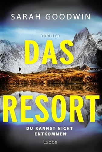 Das Resort: Du kannst nicht entkommen. Thriller