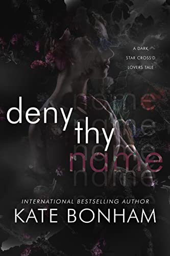 Deny Thy Name: A Dark Romeo & Juliet Retelling