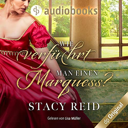 Wie verführt man einen Marquess?: Regency Scandals 3