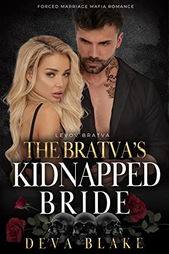 The Bratva’s Kidnapped Bride: Forced Marriage Mafia Romance (Levov Bratva Book 1)