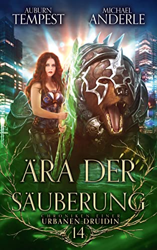 Ära der Säuberung (Chroniken einer urbanen Druidin 14)