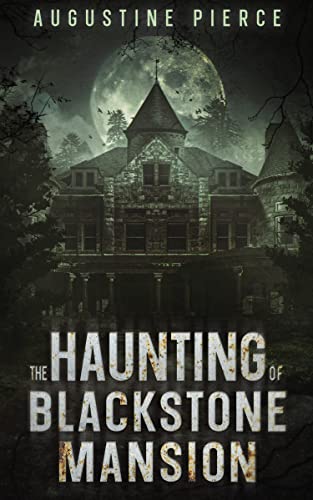 The Haunting of Blackstone Mansion: Dark Realm Book 1