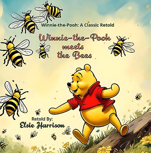 Winnie-The-Pooh Meets the Bees (Winnie-The-Pooh: A Classic Retold Book 1)