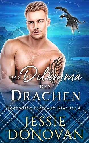 Das Dilemma des Drachen (Lochguard Highland Drachen 1)