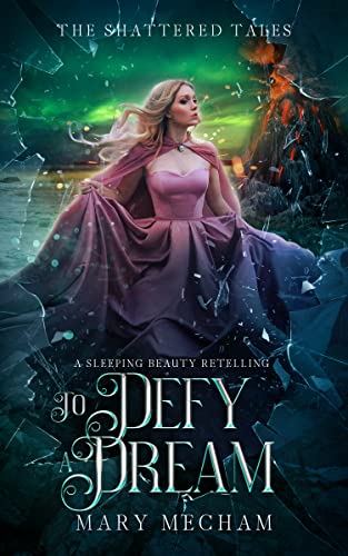 To Defy a Dream: A Second Chance Romance Sleeping Beauty Retelling