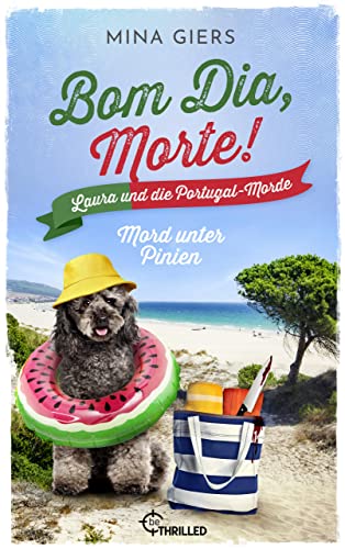 Bom Dia, Morte! - Mord unter Pinien: Urlaubskrimi (Laura und die Portugal-Morde 3)