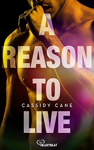 A Reason to Live: Eine dramatische Medical Romance (Deepwater-Romance-Reihe 3)