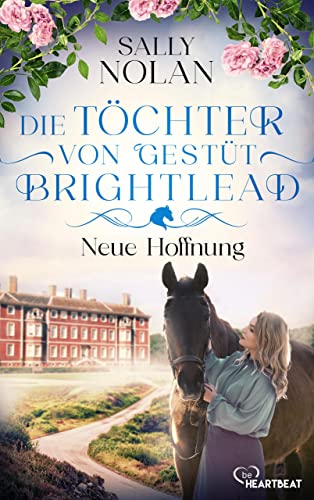 Die Töchter von Gestüt Brightlead – Neue Hoffnung (Die Gestüt-Brightlead-Familiensaga 3)