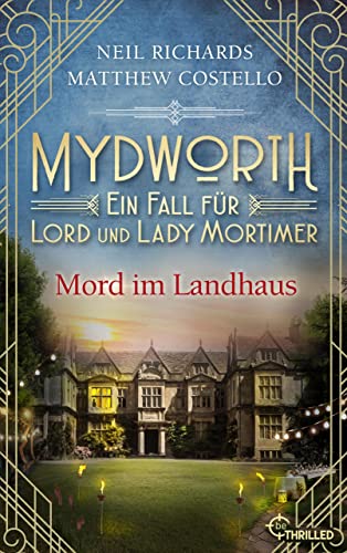 Mydworth - Mord im Landhaus: Ein Fall für Lord und Lady Mortimer (Englischer Landhaus-Krimi 14)
