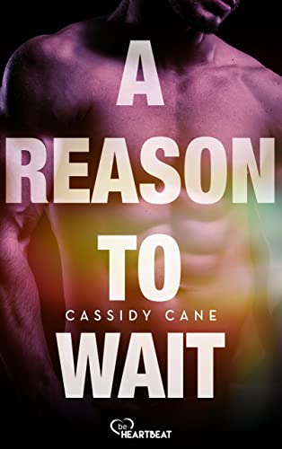 A Reason to Wait: Eine leidenschaftliche Hidden Secrets Romance (Deepwater-Romance-Reihe 2)
