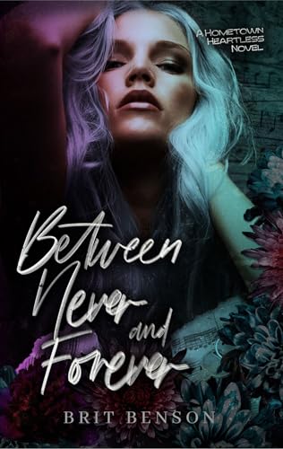 Between Never and Forever (The Hometown Heartless)