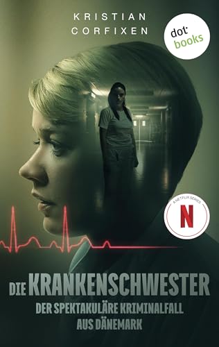 Die Krankenschwester: Der spektakuläre Kriminalfall aus Dänemark | Der True-Crime-Thriller – verfilmt von Netflix