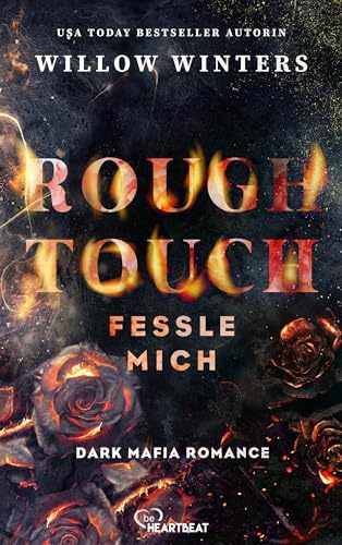 Rough Touch - Fessle mich: Dark Mafia Romance | Intensiv. Düster. Spicy. (Valetti Crime Family | Deutsche Ausgabe 2)