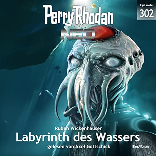 Labyrinth des Wassers: Perry Rhodan Neo 302
