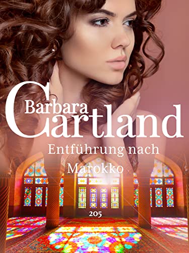 205. Entführung nach Marokko (Die zeitlose Romansammlung von Barbara Cartland)