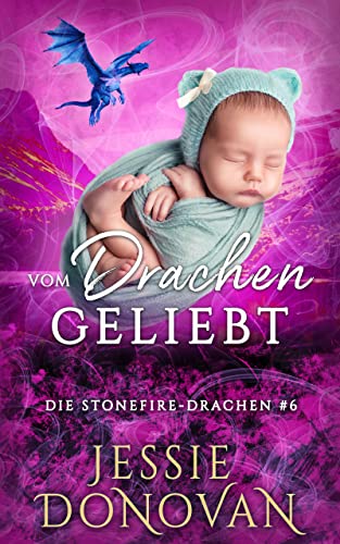 Vom Drachen geliebt (Die Stonefire-Drachen 6)
