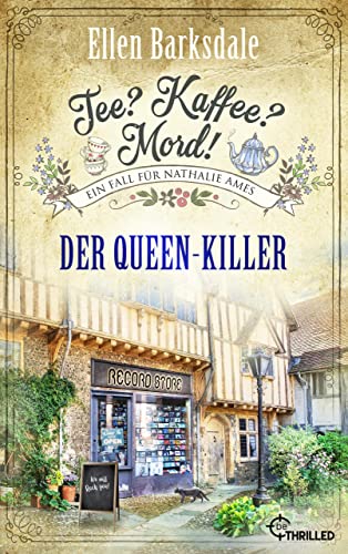 Tee? Kaffee? Mord! Der Queen-Killer (Nathalie Ames ermittelt 26)