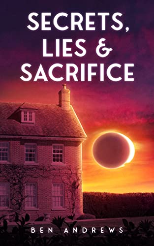 Secrets, Lies & Sacrifice (Secrets and Lies Series Book 2)