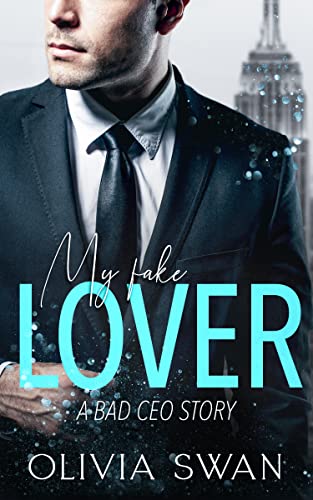 My fake Lover: A Bad CEO Story (My Hot Temptations Book 1)