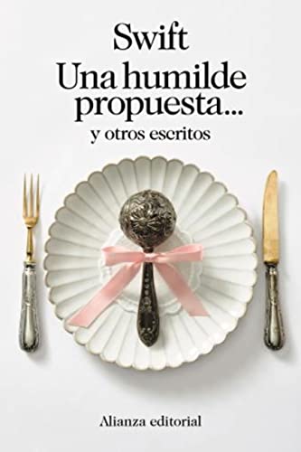 Una humilde propuesta... y otros escritos (El libro de bolsillo - Literatura) (Spanish Edition)