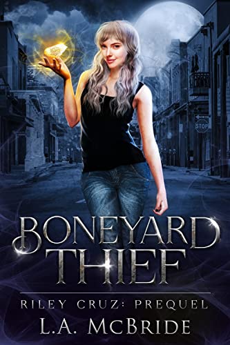 Boneyard Thief: An Urban Fantasy Novella (Riley Cruz)