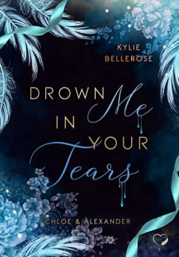 Drown me in your Tears: Chloe & Alexander (Romance Suspense) (Dark Ballet 2)