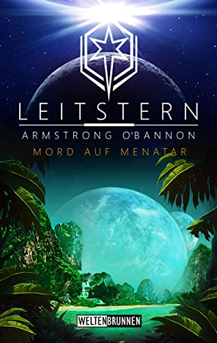 Leitstern: Mord auf Menatar: Science Fiction Reihe (Leitstern Zyklus 10)