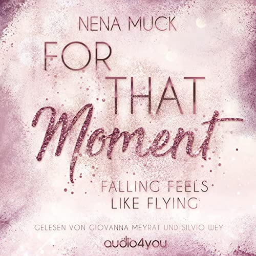 Falling feels like flying: For That Moment 1