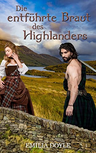 Die entführte Braut des Highlanders