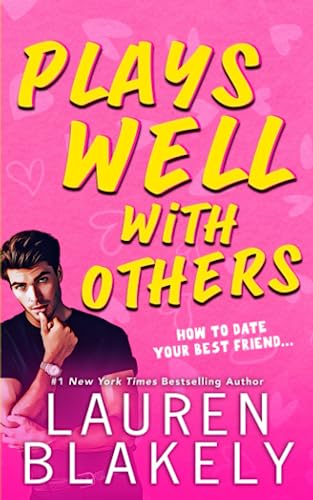 Plays Well With Others: How to Date Your Best Friend