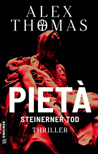Pietà - Steinerner Tod: Thriller (Kommissare Magnus Böhm und Annetta Niedlich 1)
