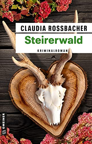 Steirerwald: Sandra Mohrs 13. Fall (LKA-Ermittler Sandra Mohr und Sascha Bergmann)