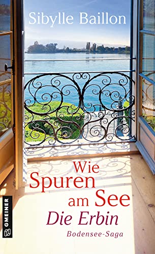Wie Spuren am See - Die Erbin: Bodensee-Saga
