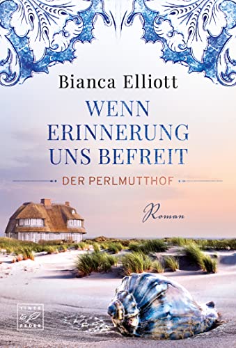 Wenn Erinnerung uns befreit (Der Perlmutthof 2)