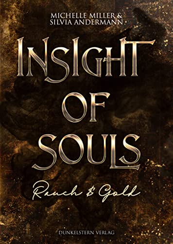 Insight of Souls: Rauch & Gold