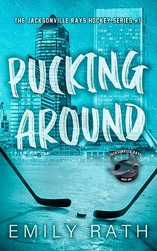 Pucking Around: A Why Choose Hockey Romance (Jacksonville Rays Hockey, Band 1)