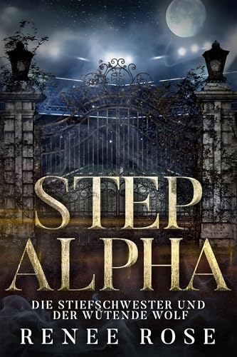 Step Alpha: Die Stiefschwester und der wütende Wolf (Wolf Ridge High 3)