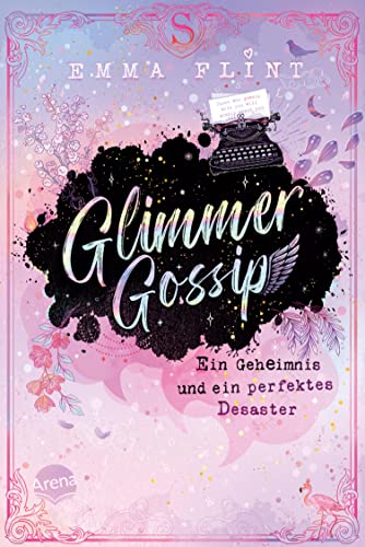 Glimmer Gossip (1). Ein Geheimnis und ein perfektes Desaster: Witzig-spritzige Internatsserie der Erfolgsautorin – voller Geheimnisse, Gossip und Peinlichkeiten. Perfekt für alle ab 10 Jahren!