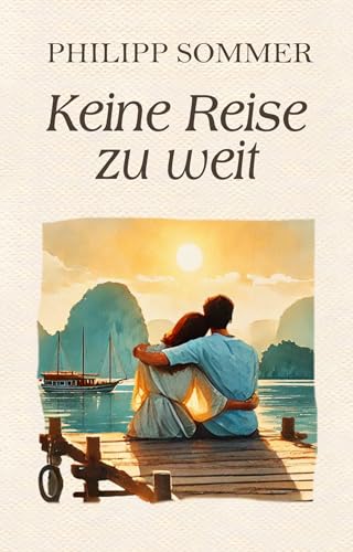 Keine Reise zu weit: Eine ergreifende Lovestory