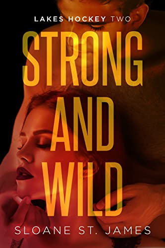 Strong and Wild (Lakes Hockey Series Book 2)