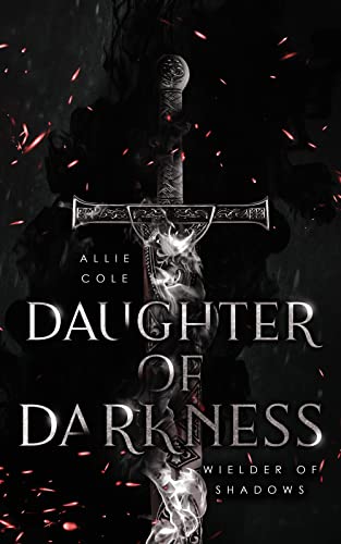 Wielder of Shadows: An Enemies to Lovers Fantasy Romance (Daughter of Darkness Book 1)