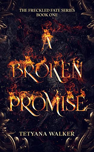 A Broken Promise: Book 1 in the Freckled Fate Trilogy